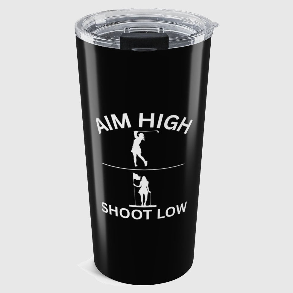 Aim High - Shoot Low (Female) - 20oz Tumbler in Black
