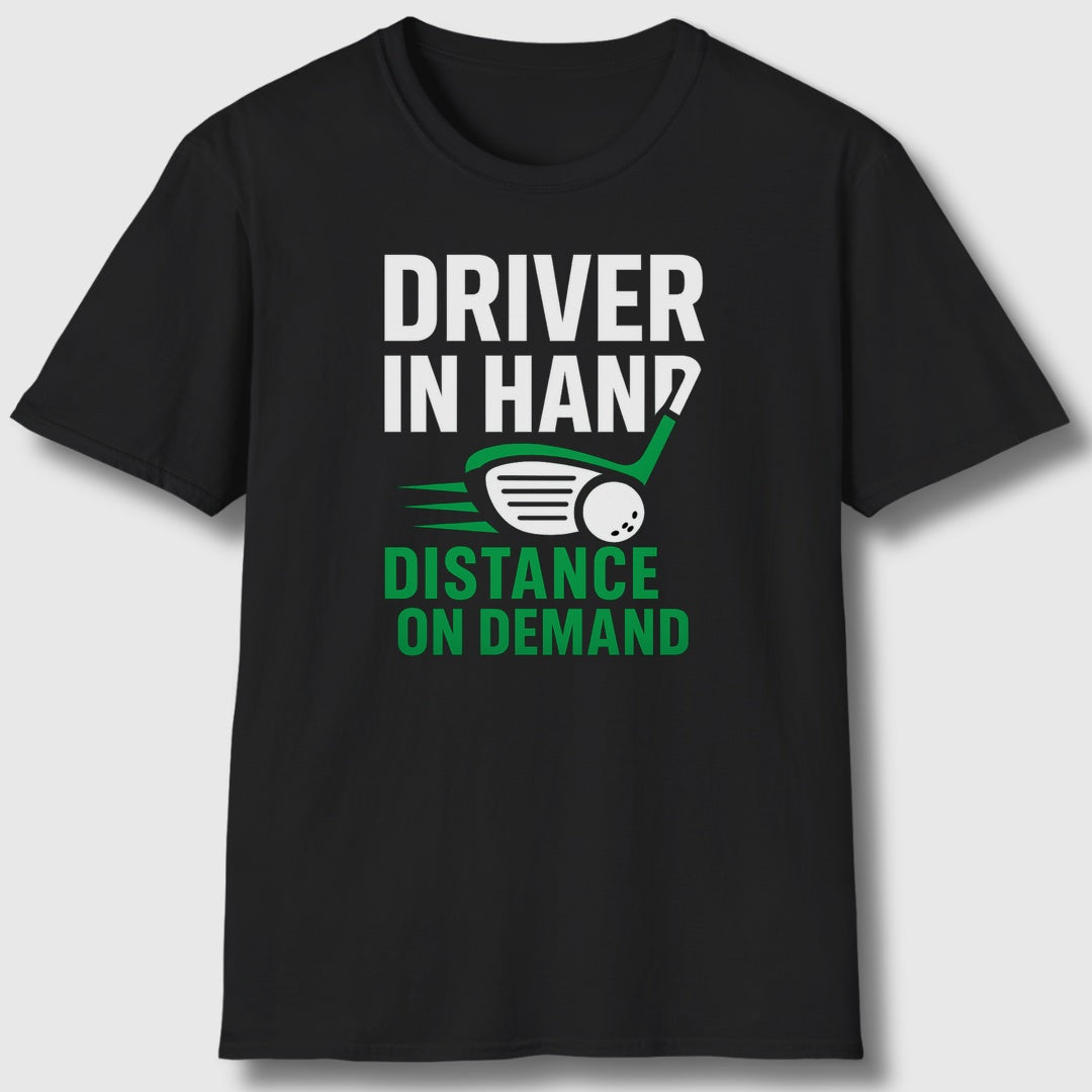 Driver in Hand - Distance on Demand - Adult Golf T-Shirt in Black