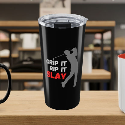 GRIP IT, RIP IT, SLAY (Male) - 20oz Tumbler in Black