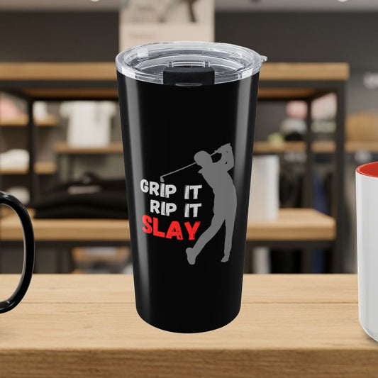 GRIP IT, RIP IT, SLAY (Male) - 20oz Tumbler in Black
