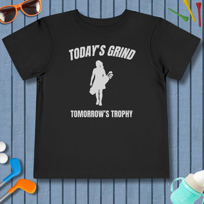 Today's Grind - Tomorrow's Trophy (female) - Toddler Golf T-Shirt in Black
