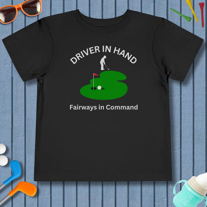 Driver in Hand - Fairways in Command (Male) - Toddler Golf T-Shirt in Black