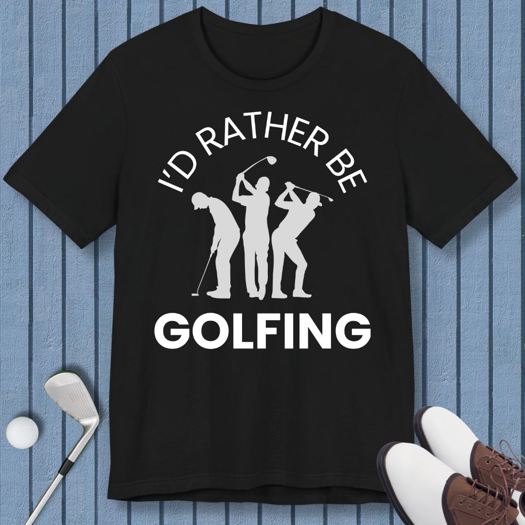 I'd Rather Be Golfing – T-shirt in Black, great for casual wear. Find more fun golf focused products at oneforetheages.com