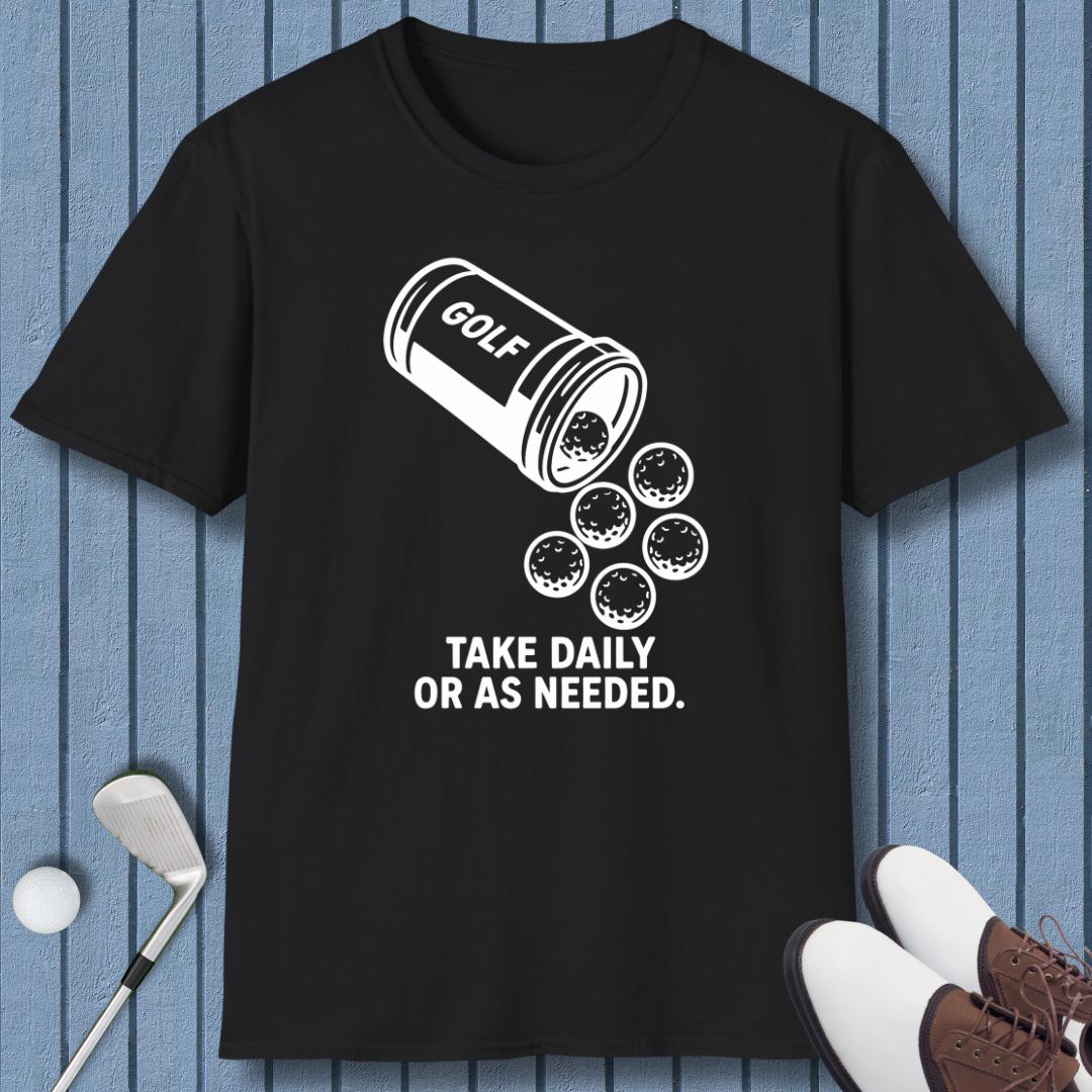 Black Golf Prescription T-shirt with white graphic of a pill bottle spilling golf balls and text 'Take daily or as needed'.