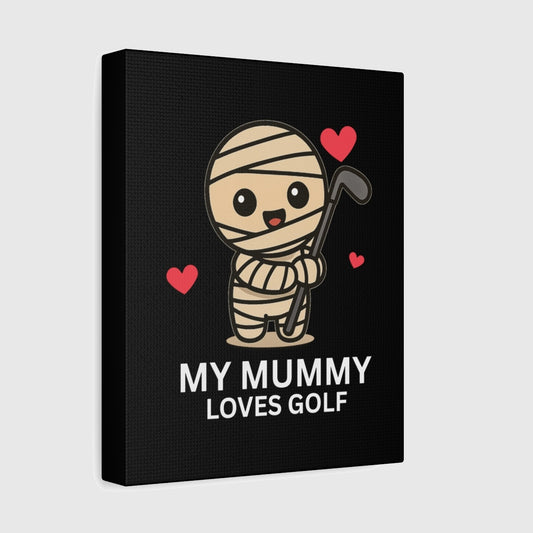My Mummy Loves Golf - Canvas Wall Art - Black - 8×10 - front