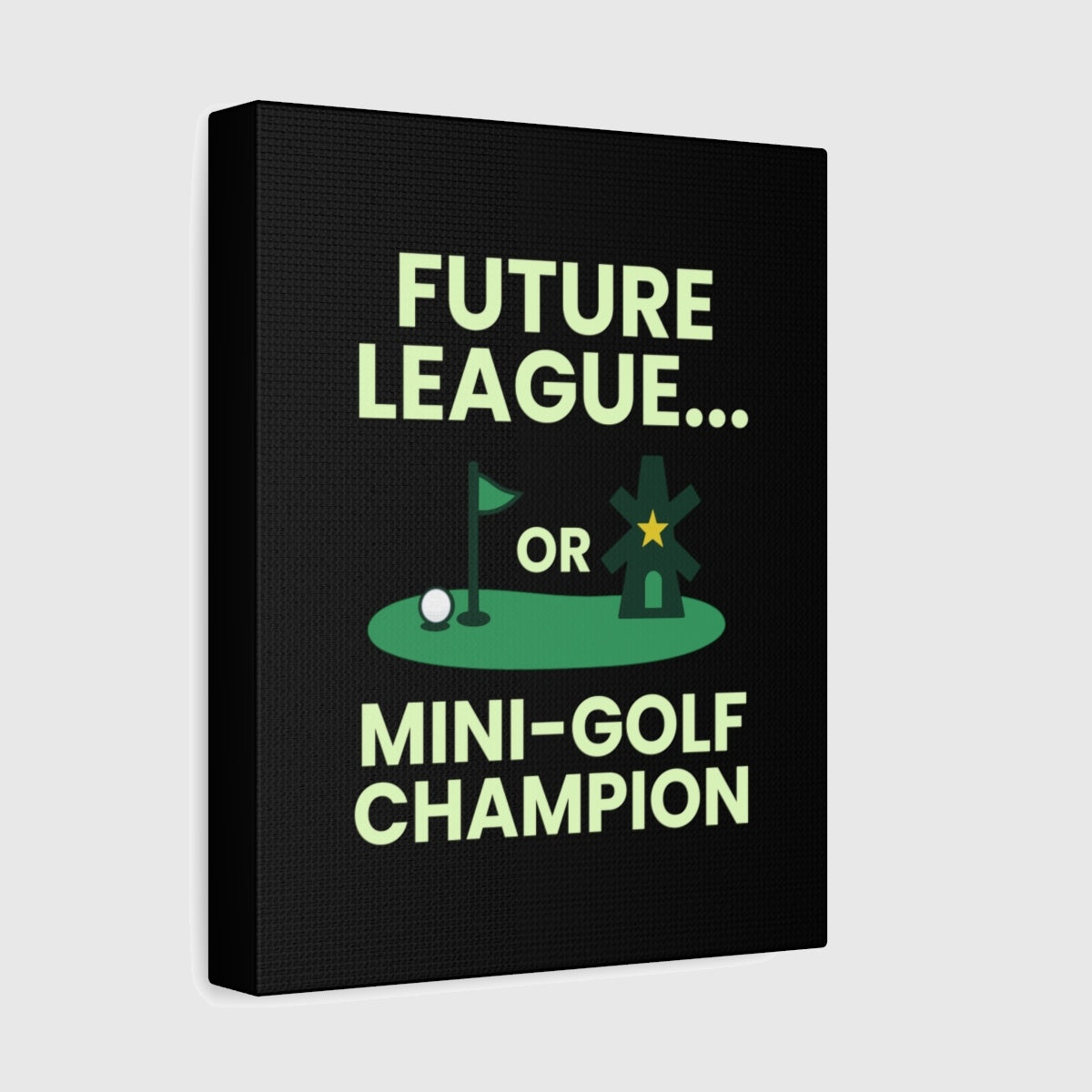 Future League or Mini-Golf Champion - Canvas Wall Art - Black - 8×10 - front