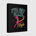 I've Got Game And Style - Canvas Wall Art - Black - 8×10 - front