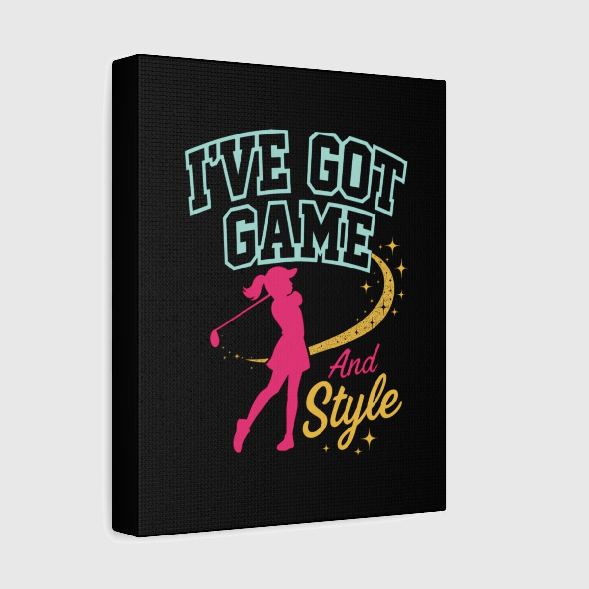I've Got Game And Style - Canvas Wall Art - Black - 8×10 - front