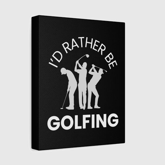 I'd Rather Be Golfing - Canvas Wall Art - Black - 8×10 - front