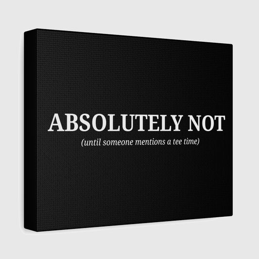ABSOLUTELY NOT - Canvas Wall Art - Black - 8×10 - front
