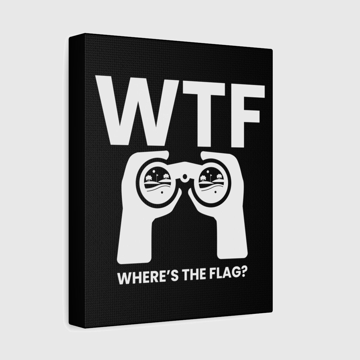 WTF - Where's the Flag - Canvas Wall Art - Black - 8×10 - front