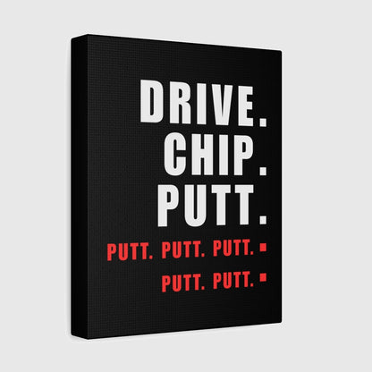 Drive Chip Putt Putt Putt... - Canvas Wall Art - Black - 8×10 - front