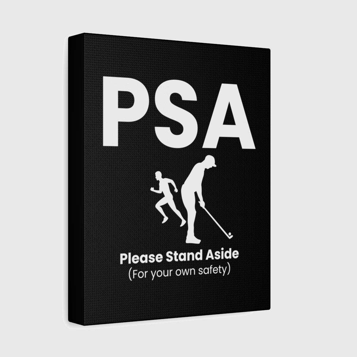 PSA - Please Stand Aside - Canvas Wall Art - Black - 8×10 - front