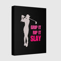 GRIP IT, RIP IT, SLAY (Female) - Canvas Wall Art - Black - 8×10 - front