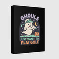 Ghouls Just Wanna Play Golf - Canvas Wall Art - Black - 8×10 - front