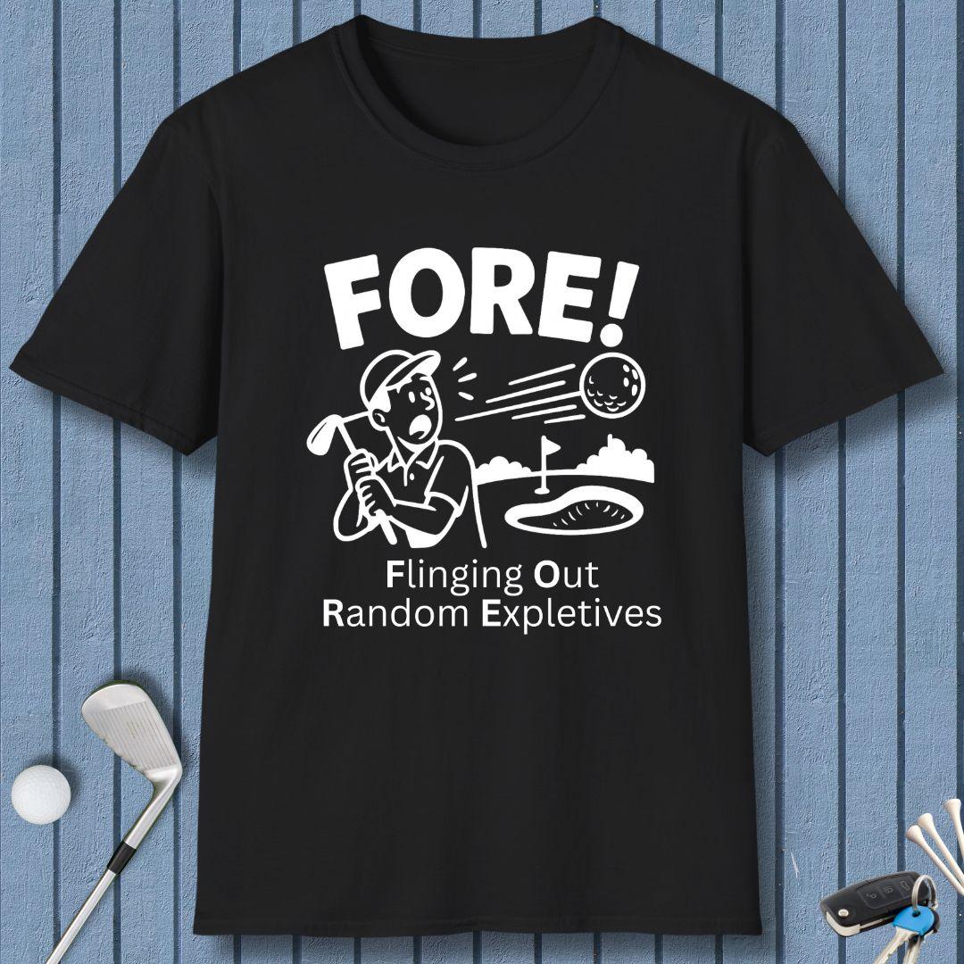 FORE! - Flinging Out Random Expletives! T-Shirt in Black, great for casual wear. Find more fun golf focused products at oneforetheages.com