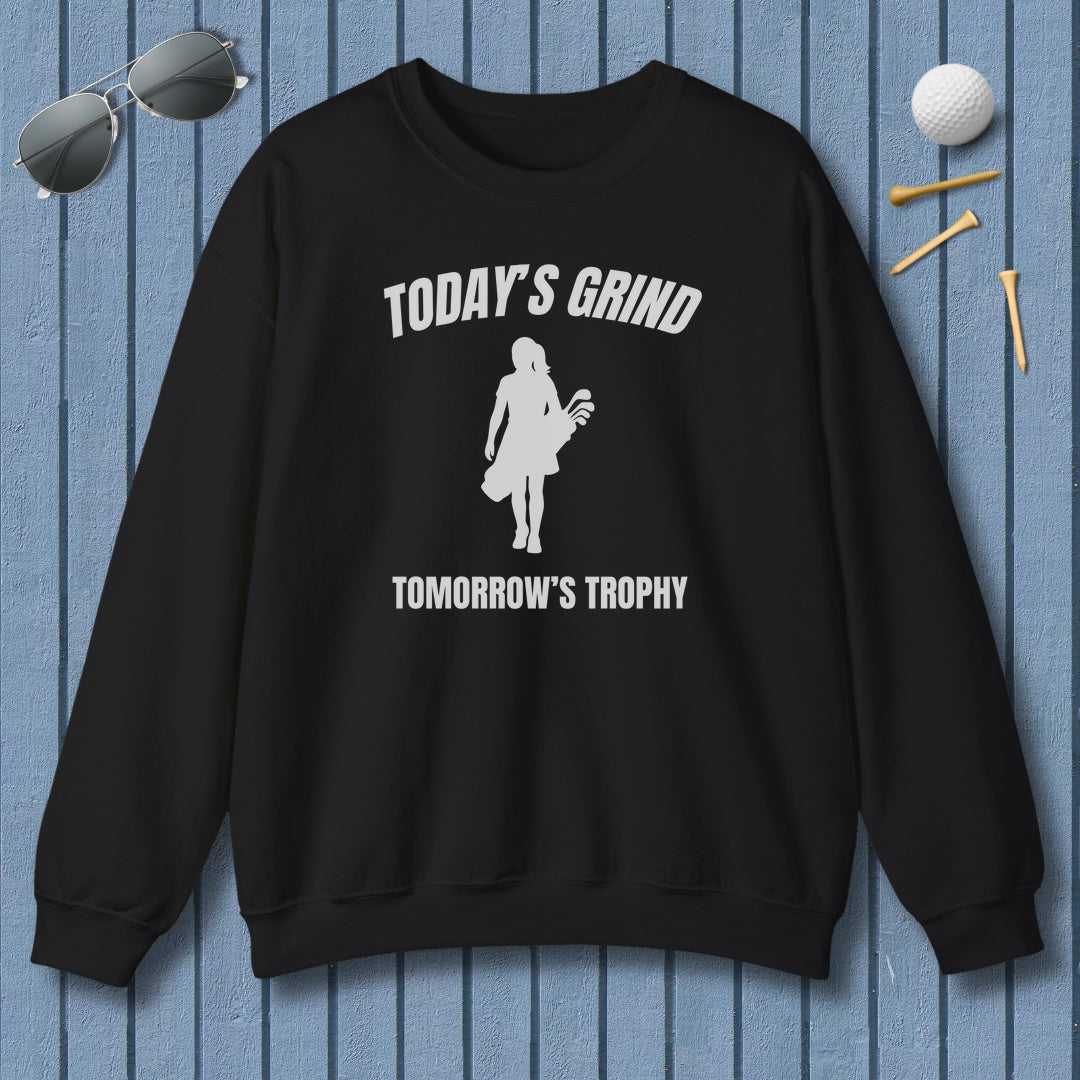 Today's Grind - Tomorrow's Trophy (female) - Adult Golf Sweatshirt in Black