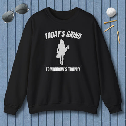 Today's Grind - Tomorrow's Trophy (female) - Adult Golf Sweatshirt in Black