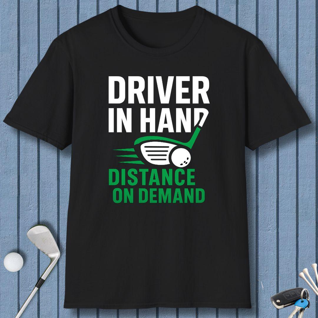 Driver in Hand - Distance on Demand T-Shirt