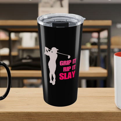 GRIP IT, RIP IT, SLAY (Female) - 20oz Tumbler in Black