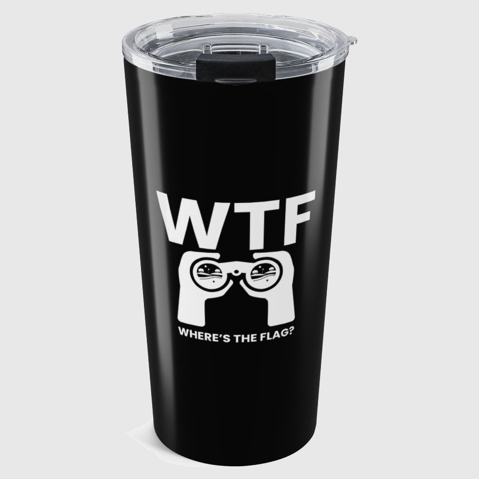 WTF - Where's the Flag - 20oz Tumbler in Black