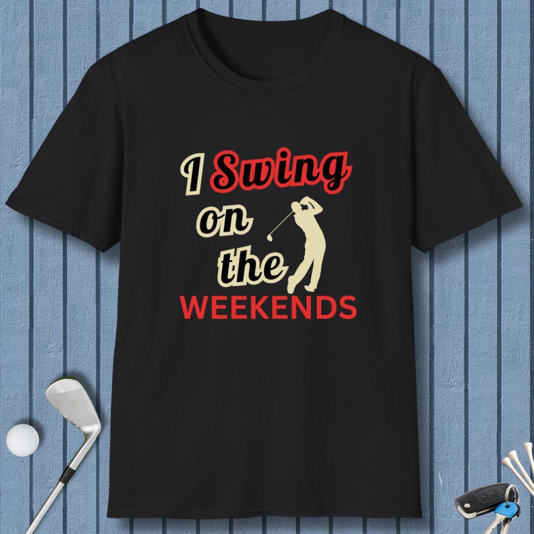 I Swing on the Weekends T-Shirt