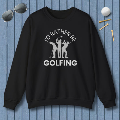 I'd Rather Be Golfing - Adult Golf Sweatshirt in Black