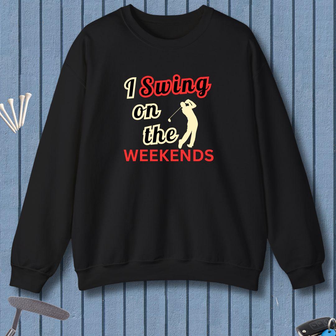 I Swing on the Weekends -  Sweatshirt