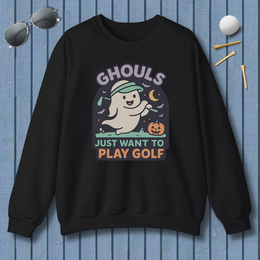 Ghouls Just Wanna Play Golf - Adult Golf Sweatshirt in Black