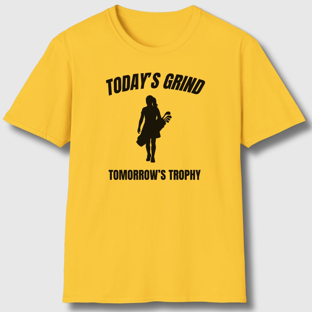 Today's Grind - Tomorrow's Trophy (female) - Adult Golf T-Shirt in Daisy