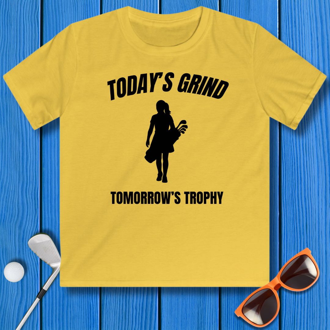 Today's Grind - Tomorrow's Trophy - Youth Girl's T-Shirt in Daisy, great for casual wear. Find more fun golf focused products at oneforetheages.com