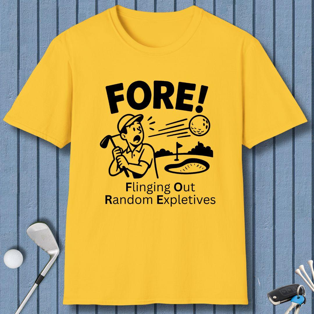 FORE! - Flinging Out Random Expletives! T-Shirt in Daisy, great for casual wear. Find more fun golf focused products at oneforetheages.com