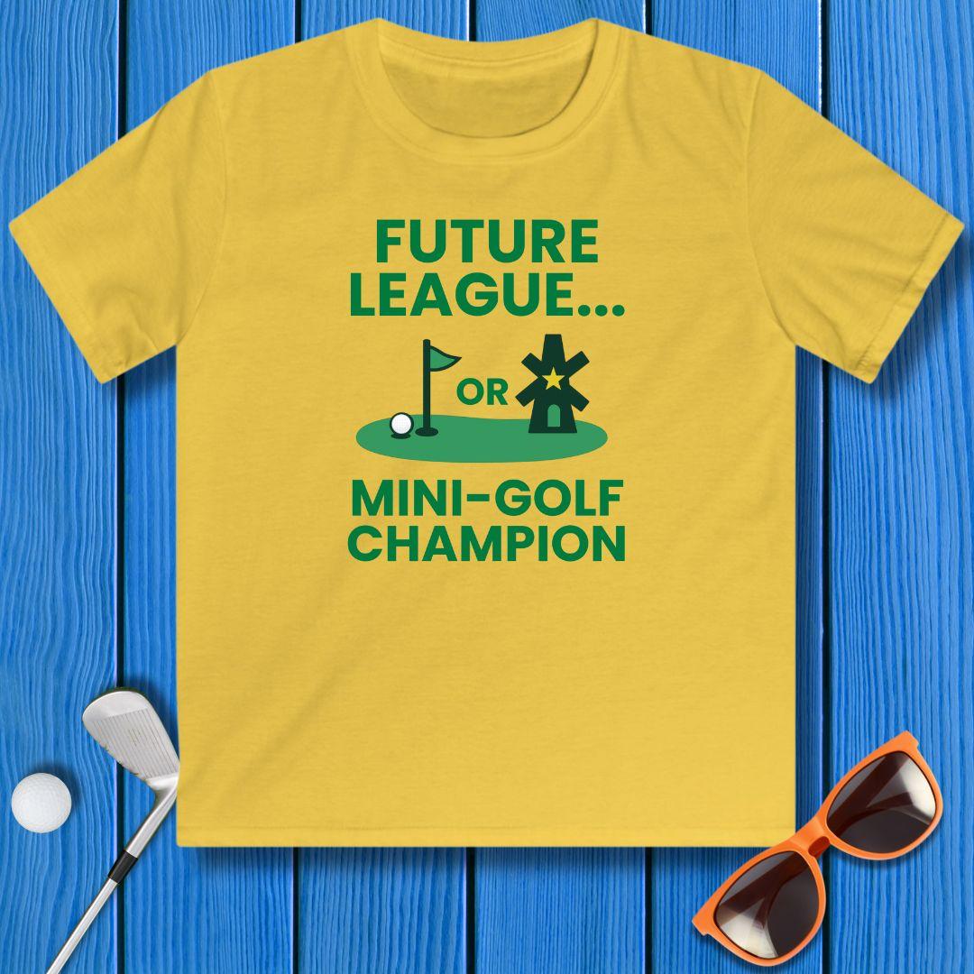 Future League… or Mini-Golf Champion - Funny Kids Golf T-Shirt (Youth Unisex) in Daisy, great for casual wear. Find more fun golf focused products at oneforetheages.com