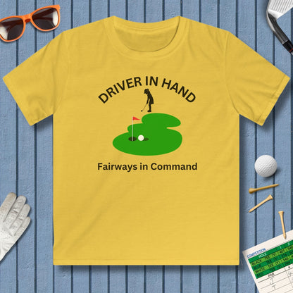 Driver in Hand - Fairways in Command (Female) - Youth Golf T-Shirt in Daisy