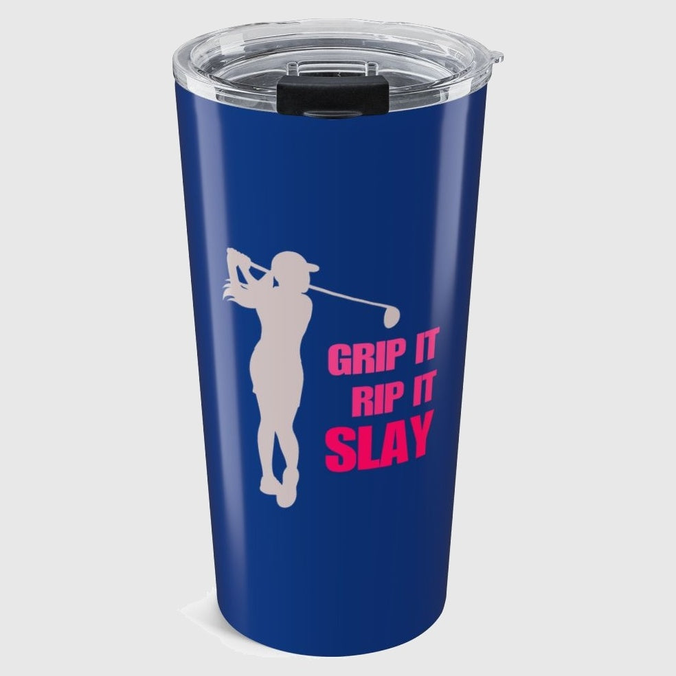 GRIP IT, RIP IT, SLAY (Female) - 20oz Tumbler in Dark Blue
