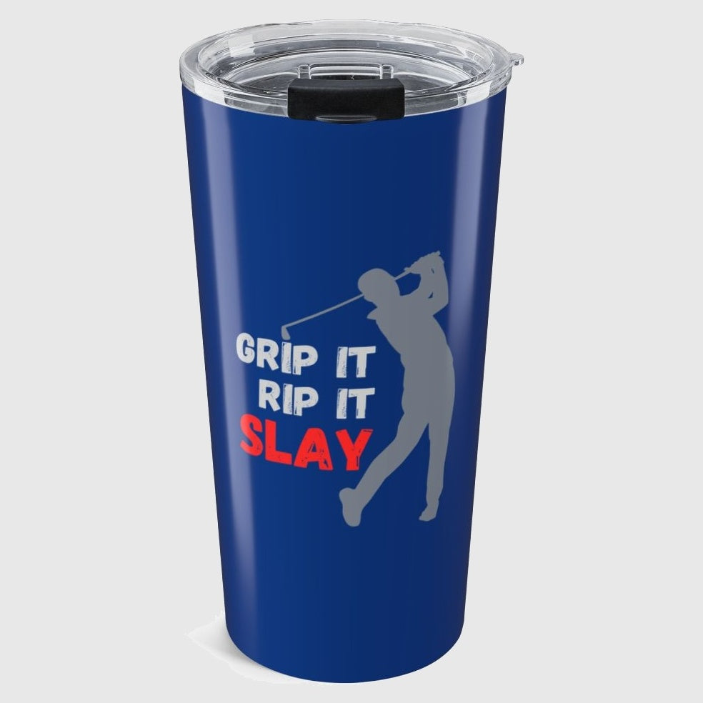 GRIP IT, RIP IT, SLAY (Male) - 20oz Tumbler in Dark Blue