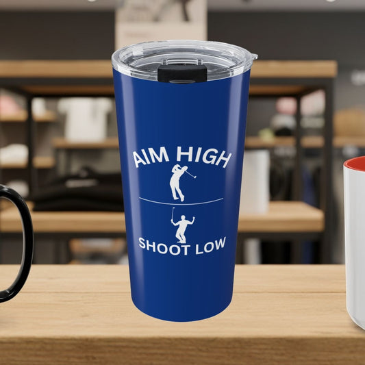 Aim High - Shoot Low (Male) - 20oz Tumbler in Dark Blue
