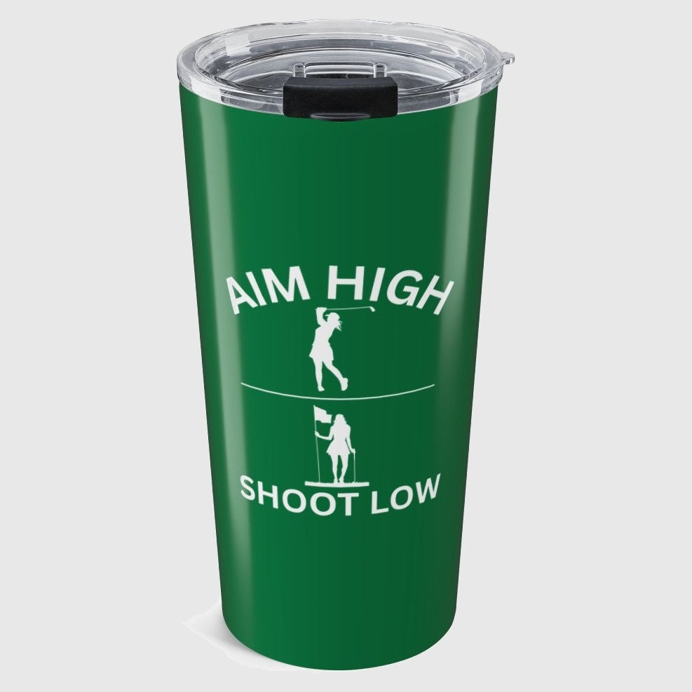 Aim High - Shoot Low (Female) - 20oz Tumbler in Dark Green