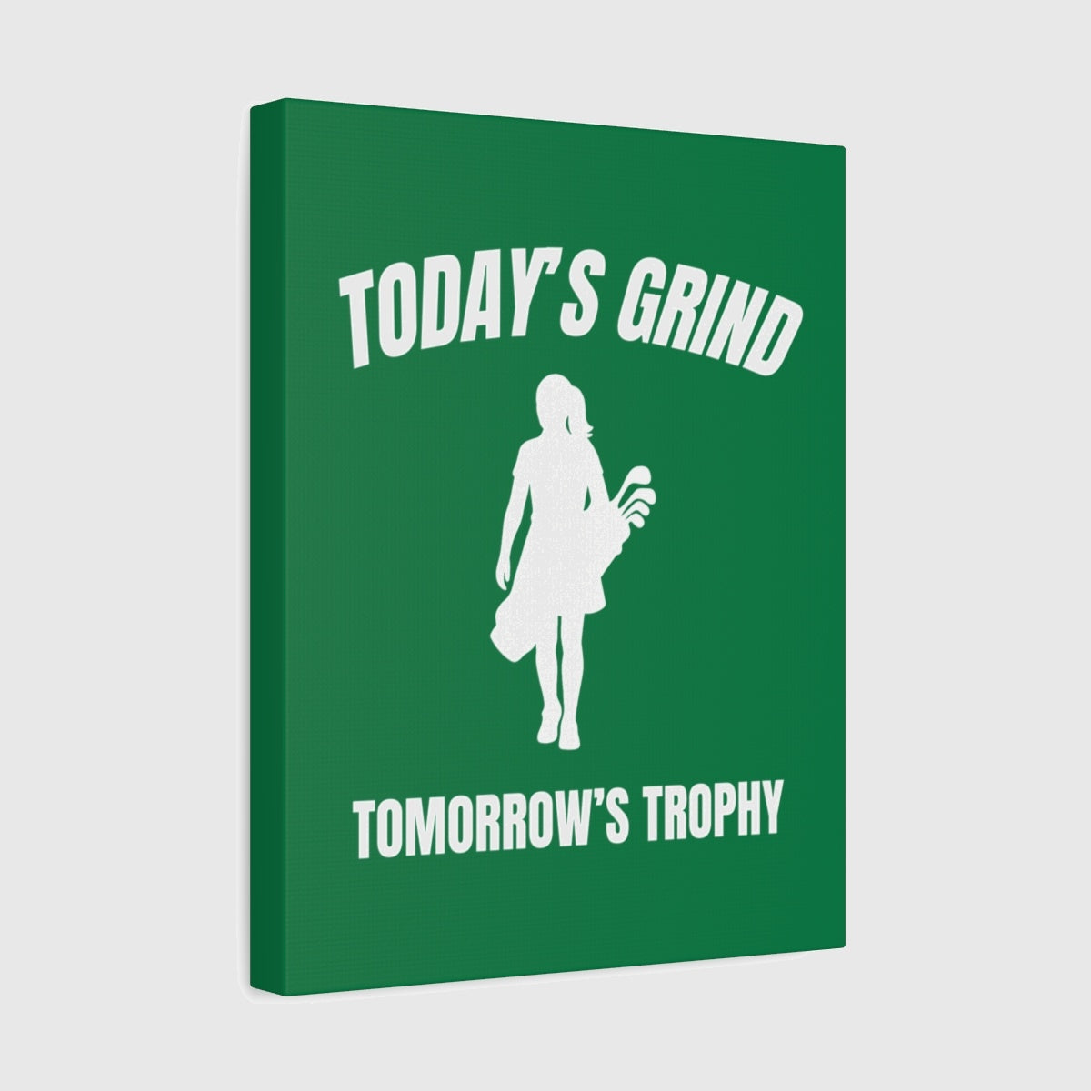 Today's Grind - Tomorrow's Trophy (female) - Canvas Wall Art - Dark Green - 11×14 - front