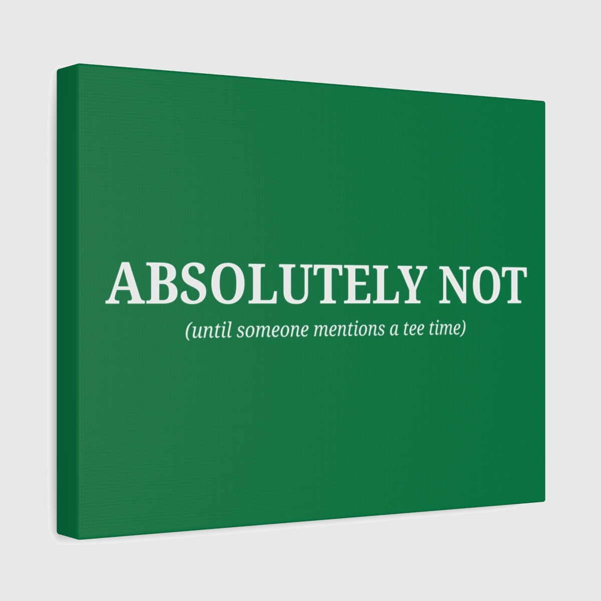 ABSOLUTELY NOT - Canvas Wall Art - Dark Green - 11×14 - front
