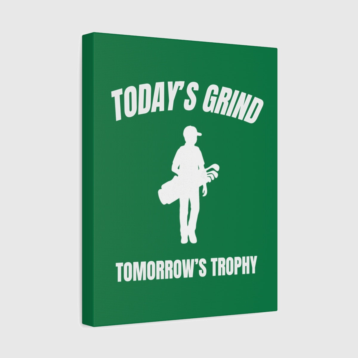 Today's Grind - Tomorrow's Trophy (male) - Canvas Wall Art - Dark Green - 11×14 - front