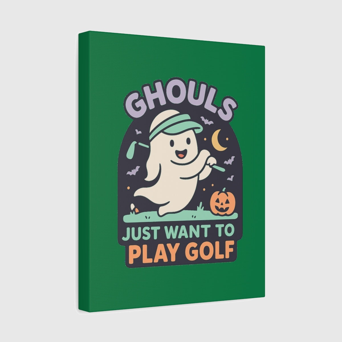 GHOULS Just want to Play Golf - Canvas Wall Art - Dark Green - 11×14 - front