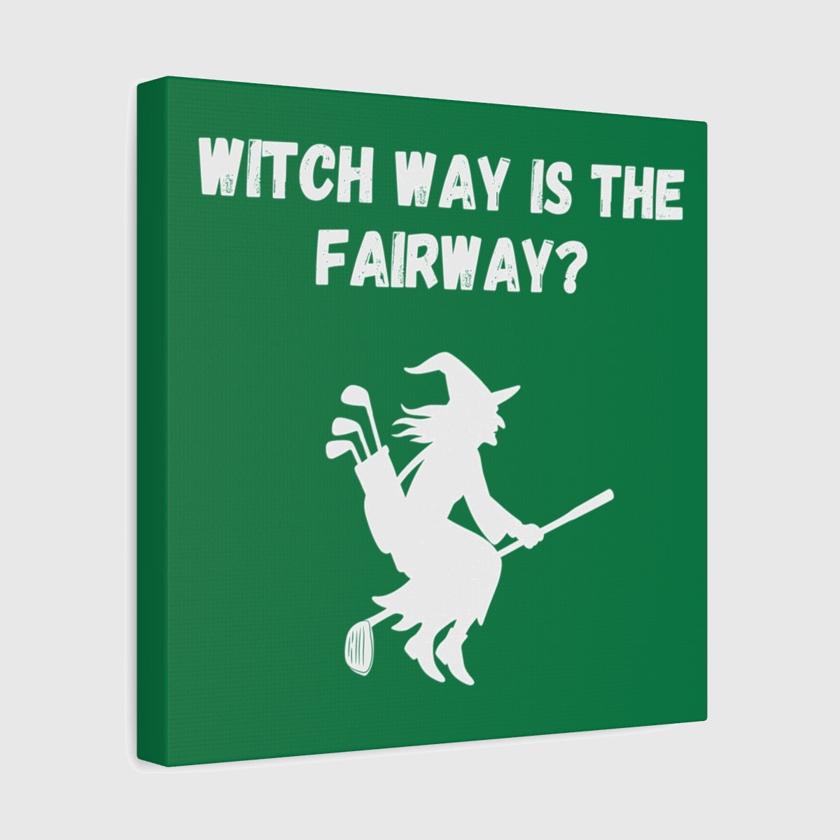 Witch Way is the Fairway - Canvas Wall Art - Dark Green - 12×12 - front