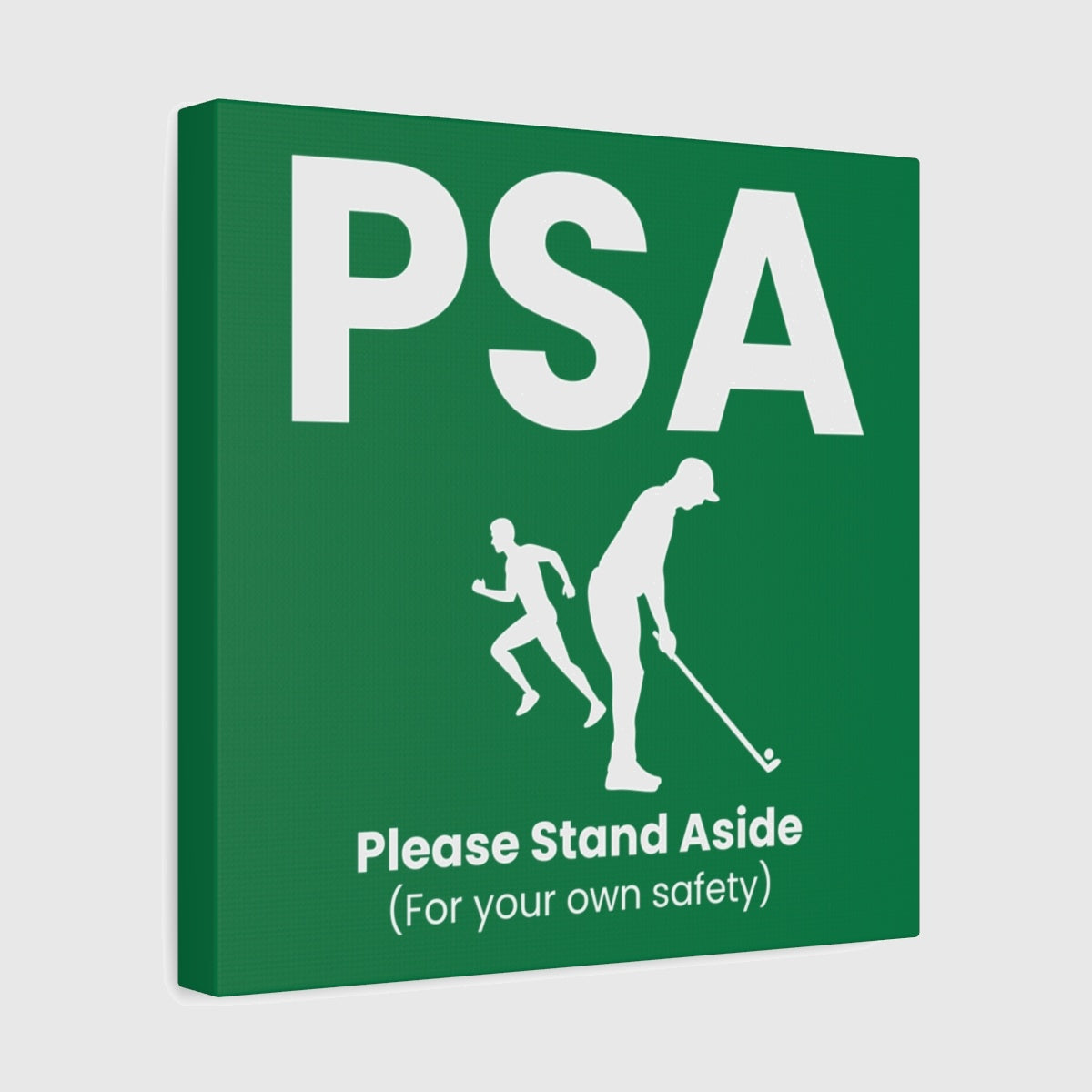 PSA - Please Stand Aside - Canvas Wall Art - Dark Green - 12×12 - front
