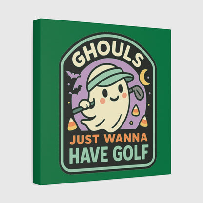 Ghouls Just Wanna Have Golf - Canvas Wall Art - Dark Green - 12×12 - front