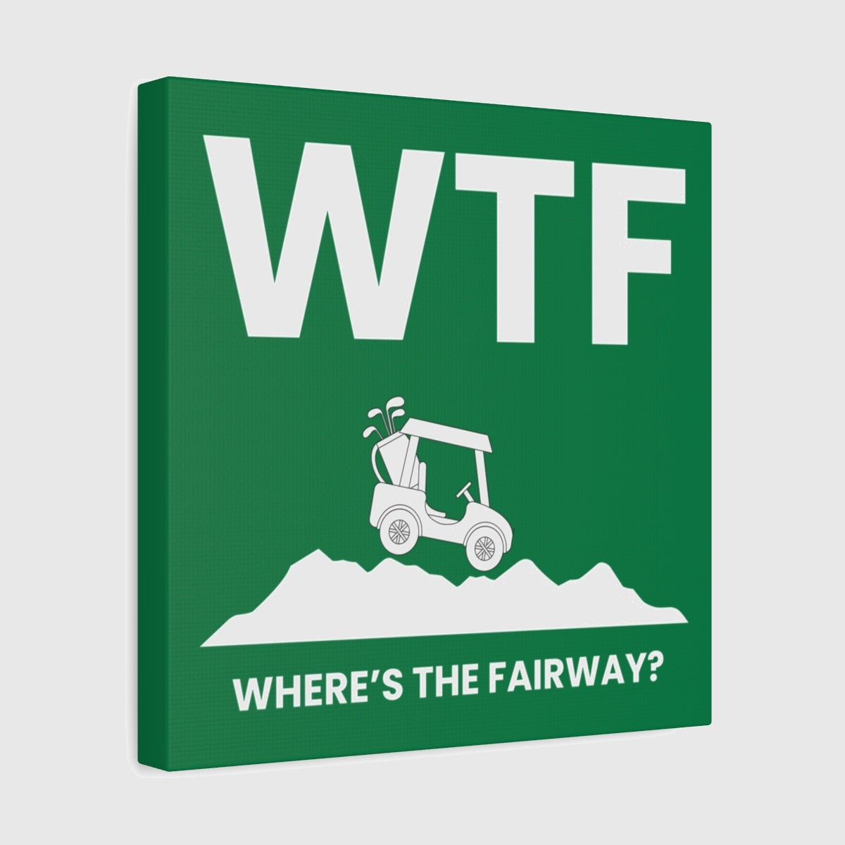 WTF - Where's the Fairway - Canvas Wall Art - Dark Green - 12×12 - front