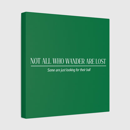Not All Who Wander Are Lost - Canvas Wall Art - Dark Green - 12×12 - front