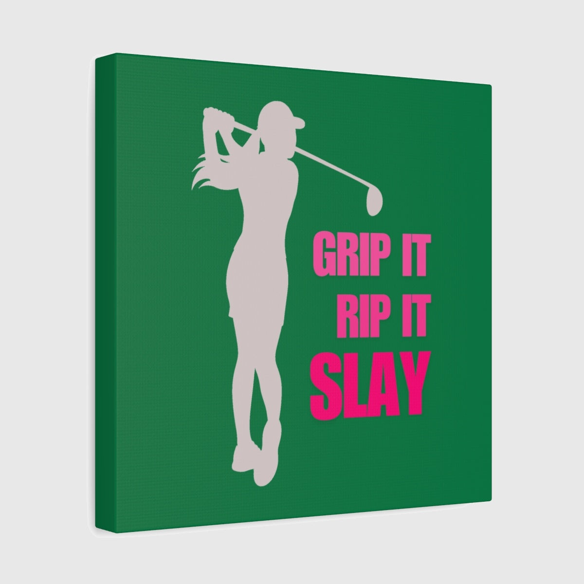 GRIP IT, RIP IT, SLAY (Female) - Canvas Wall Art - Dark Green - 12×12 - front