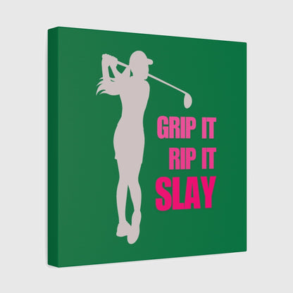 GRIP IT, RIP IT, SLAY (Female) - Canvas Wall Art - Dark Green - 12×12 - front