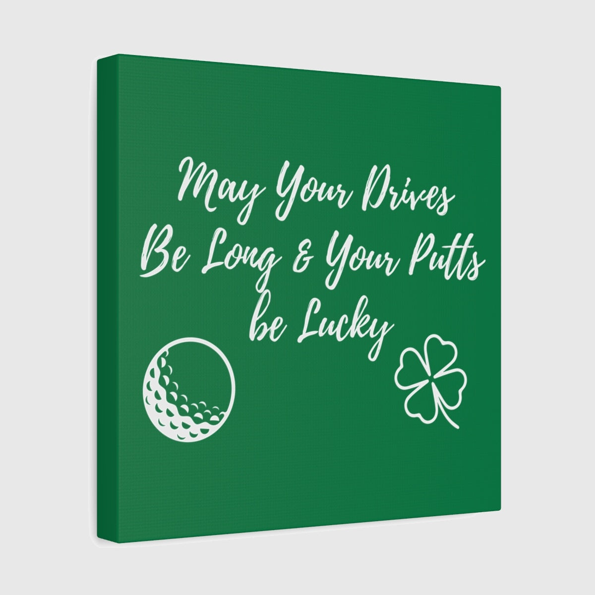 May Your Drives Be Long & Your Putts Be Lucky 🍀 - Canvas Wall Art - Dark Green - 12×12 - front